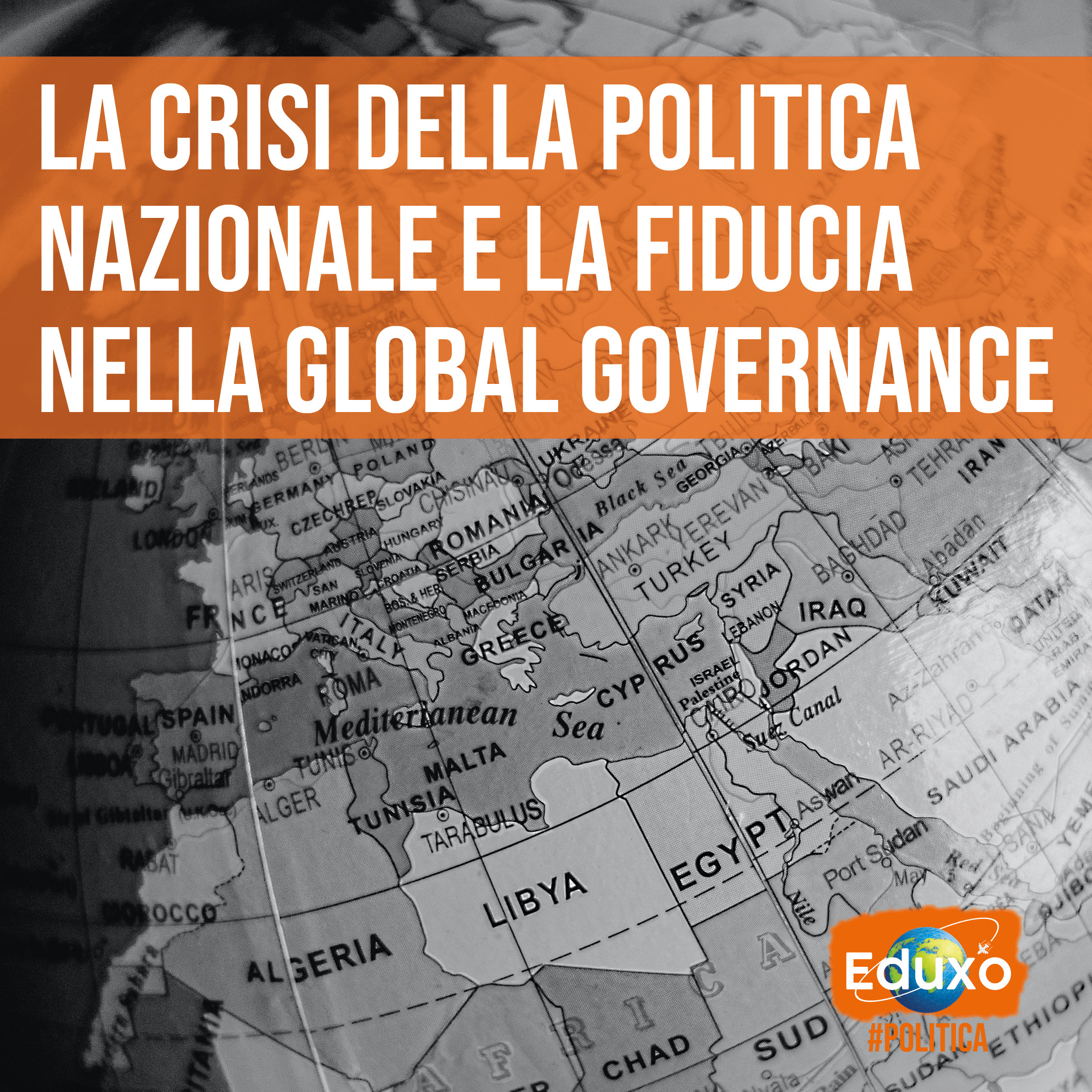 Al momento stai visualizzando La crisi della politica nazionale e la fiducia nella global governance