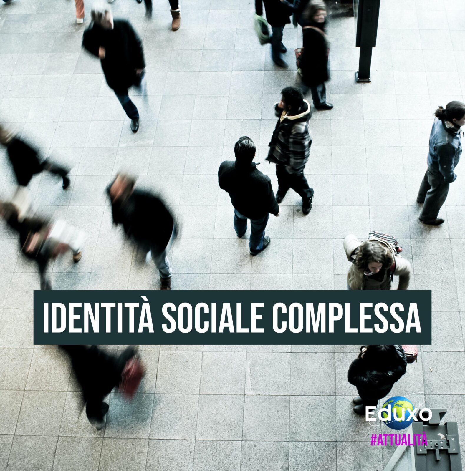 Al momento stai visualizzando L’identità sociale complessa