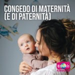 Scopri di più sull'articolo Congedo di maternità (e di paternità)