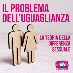 Scopri di più sull'articolo Il problema dell’uguaglianza: la teoria della differenza sessuale