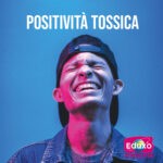 Scopri di più sull'articolo Positività tossica