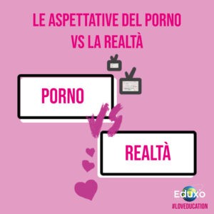 Scopri di più sull'articolo Le aspettative del porno vs la realtà