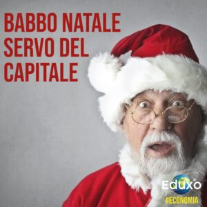 Scopri di più sull'articolo Babbo Natale servo del Capitale