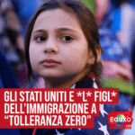 Read more about the article Gli Stati Uniti e *l* figl* dell’immigrazione a “tolleranza zero”