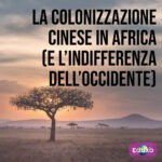 Scopri di più sull'articolo La colonizzazione cinese in Africa (e l’indifferenza dell’Occidente)