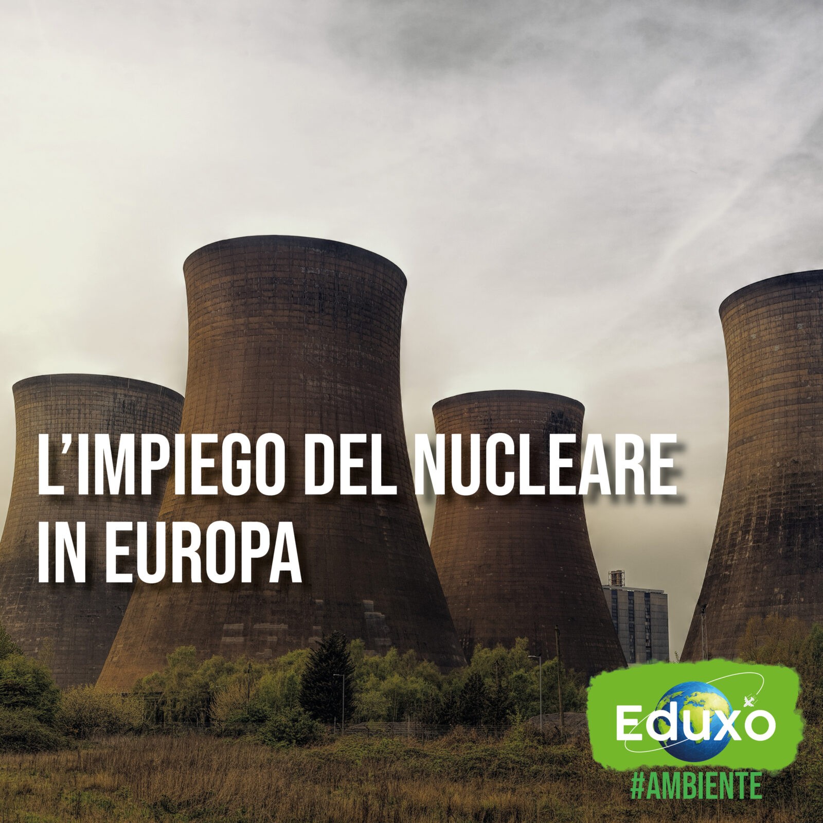 Al momento stai visualizzando L’impiego del nucleare in Europa