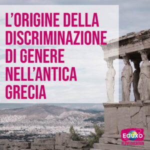 Scopri di più sull'articolo L’origine della discriminazione di genere nell’antica Grecia