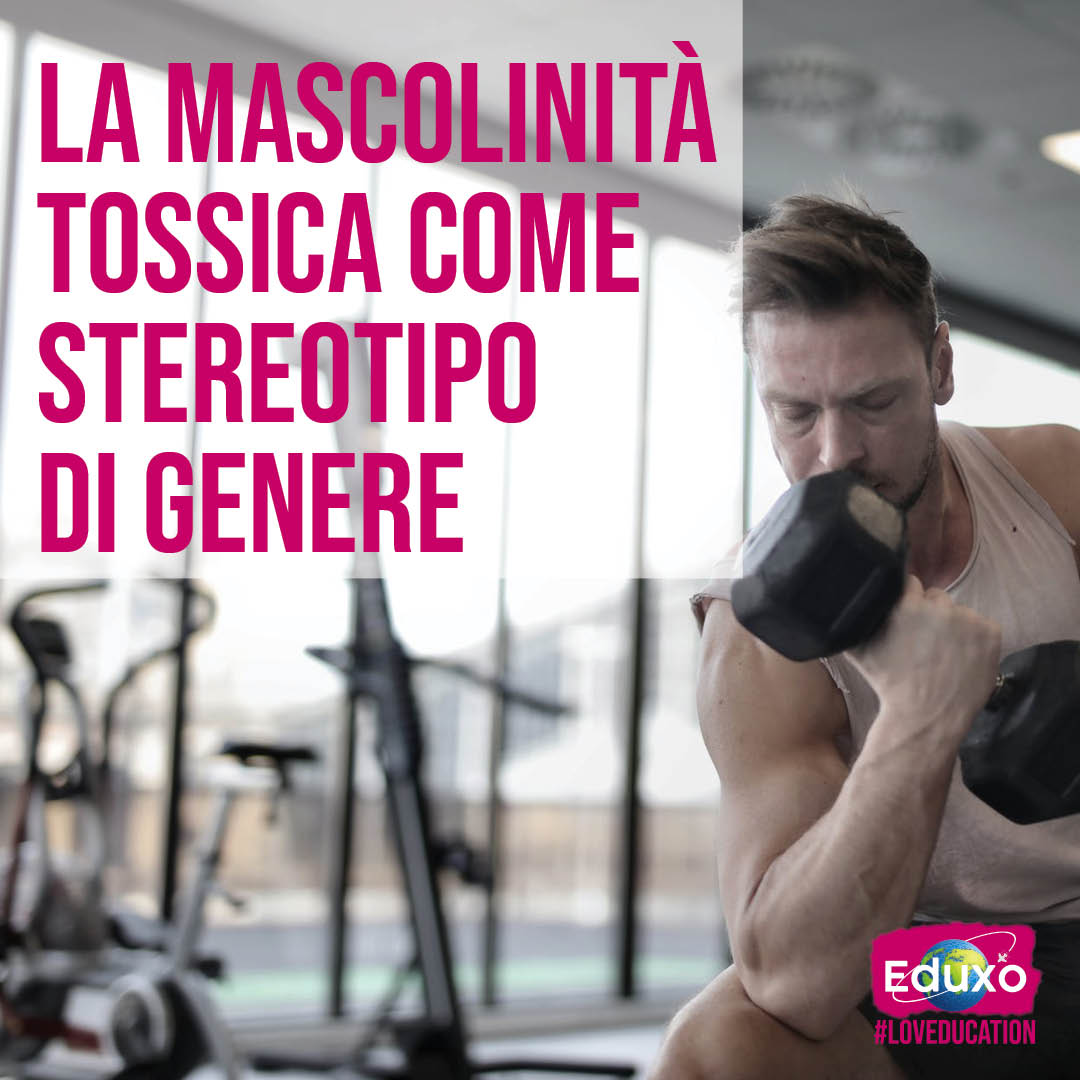 You are currently viewing La mascolinità come stereotipo di genere (mascolinità tossica)