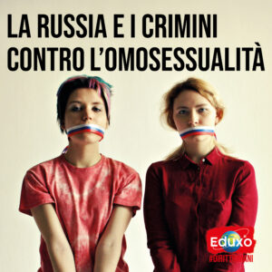 Read more about the article La Russia e i crimini contro l’omosessualità