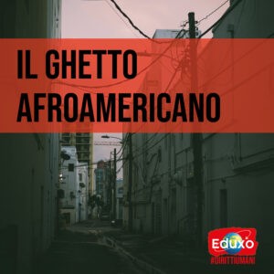 Read more about the article Il ghetto degli afroamericani