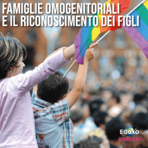 Read more about the article Famiglie omogenitoriali e il riconoscimento dei figli