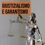 Garantismo vs Giustizialismo