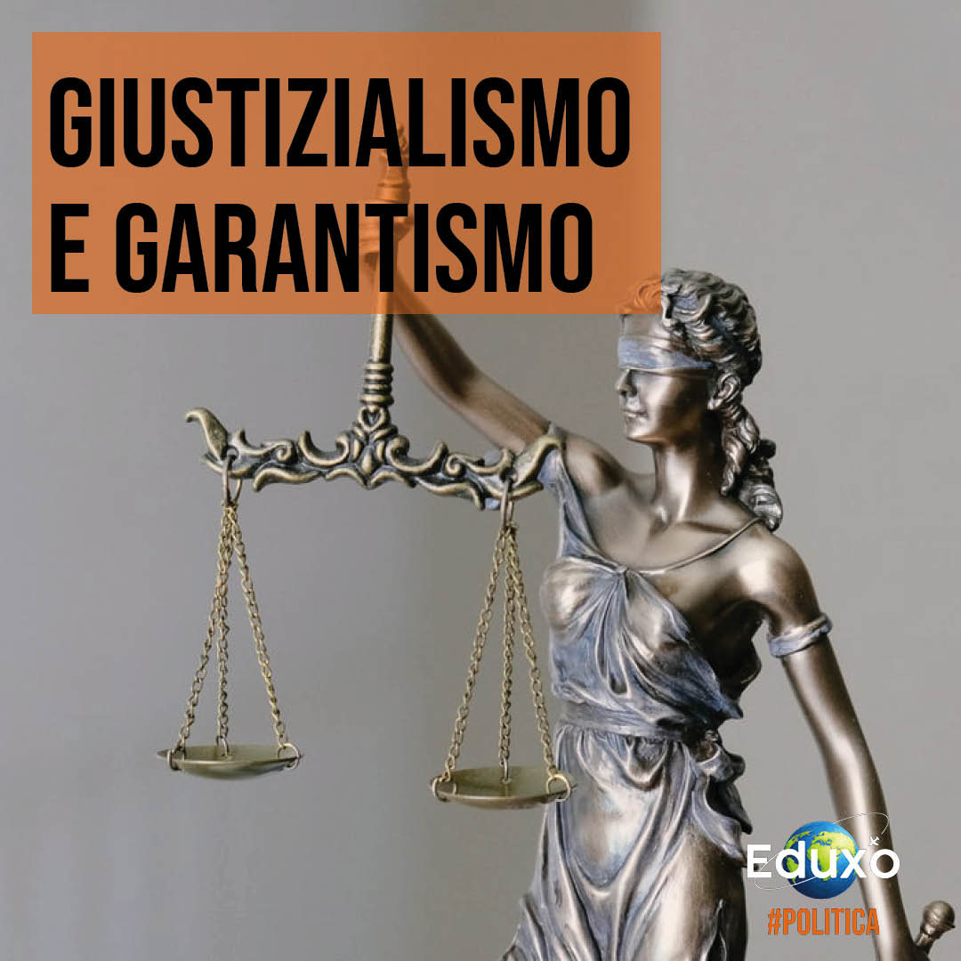 Al momento stai visualizzando Garantismo vs Giustizialismo