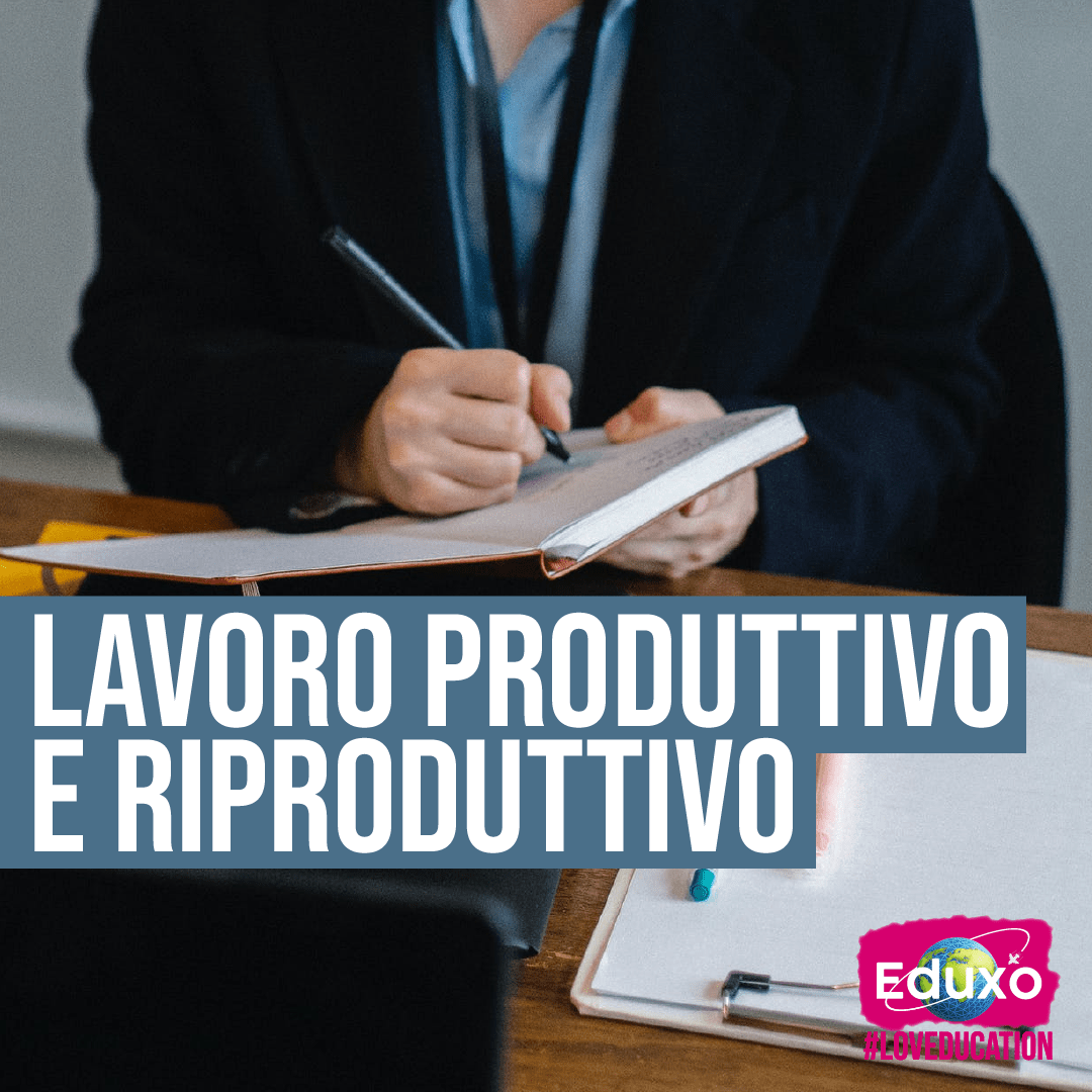 Al momento stai visualizzando Lavoro produttivo e riproduttivo