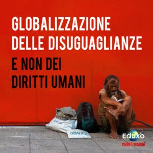 Read more about the article La globalizzazione delle disuguaglianze (e non dei diritti umani)