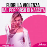 Scopri di più sull'articolo Fuori la violenza dal percorso di nascita