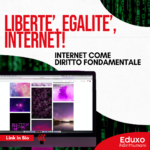 Scopri di più sull'articolo LIBERTE’, EGALITE’, INTERNET! INTERNET COME DIRITTO FONDAMENTALE