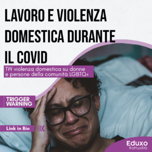 Scopri di più sull'articolo Lavoro e violenza domestica durante il Covid