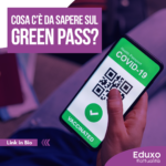 Scopri di più sull'articolo Cosa c’è da sapere sul Green Pass?