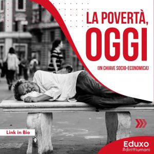 Scopri di più sull'articolo LA POVERTA’, OGGI (in chiave socio-economica)