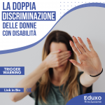 Scopri di più sull'articolo LA DOPPIA DISCRIMINAZIONE DELLE DONNE CON DISABILITÀ