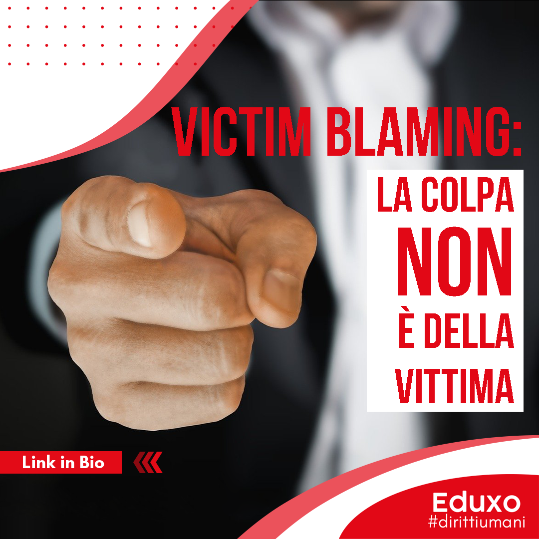 Al momento stai visualizzando VICTIM BLAMING: LA COLPA NON È DELLA VITTIMA