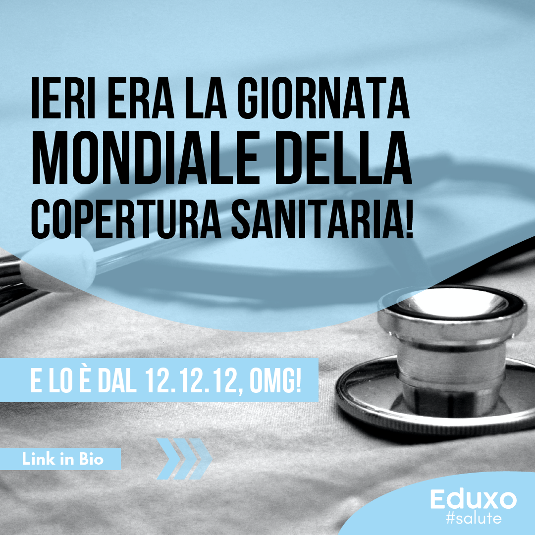 IERI ERA LA GIORNATA MONDIALE DELLA COPERTURA SANITARIA