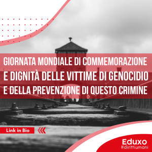 Scopri di più sull'articolo Giornata Mondiale di commemorazione e dignità delle vittime di genocidio e della prevenzione di questo crimine