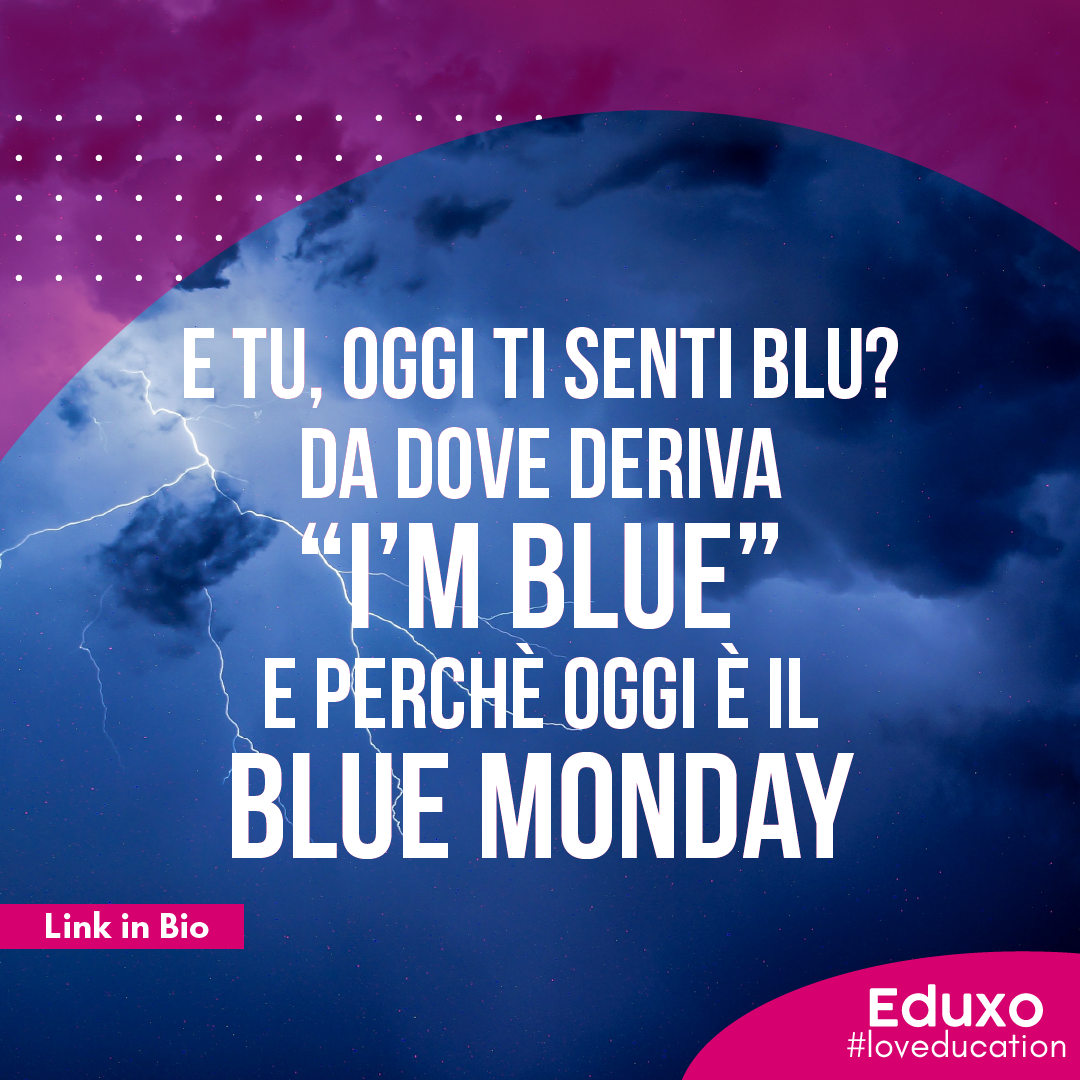 Al momento stai visualizzando E tu, oggi ti senti blu? Da dove deriva “I’m blue” e perchè oggi è il Blue Monday