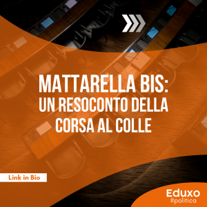 Scopri di più sull'articolo MATTARELLA BIS: UN RESOCONTO DELLA CORSA AL COLLE