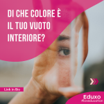 Scopri di più sull'articolo Di che colore è il tuo vuoto interiore?