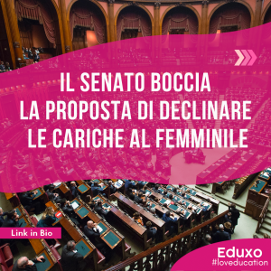 Scopri di più sull'articolo Il senato boccia la proposta di declinare le cariche al femminile