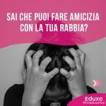 Scopri di più sull'articolo Sai che puoi fare amicizia con la tua rabbia?