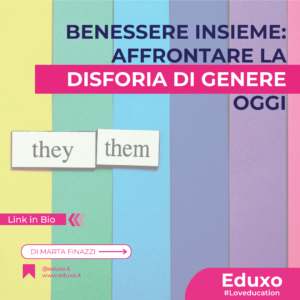 Scopri di più sull'articolo Benessere Insieme: Affrontare la Disforia di Genere Oggi