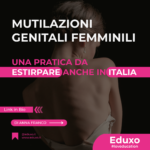 Scopri di più sull'articolo Mutilazioni Genitali Femminili, una pratica da estirpare anche in Italia
