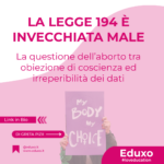 Scopri di più sull'articolo LA LEGGE 194 È INVECCHIATA MALE