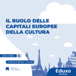 Scopri di più sull'articolo Il ruolo delle Capitali europee della cultura