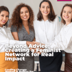Scopri di più sull'articolo Beyond Advice: Creating a Feminist Network for Real Impact 